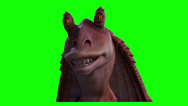 Jar Jar binks smile  green screen