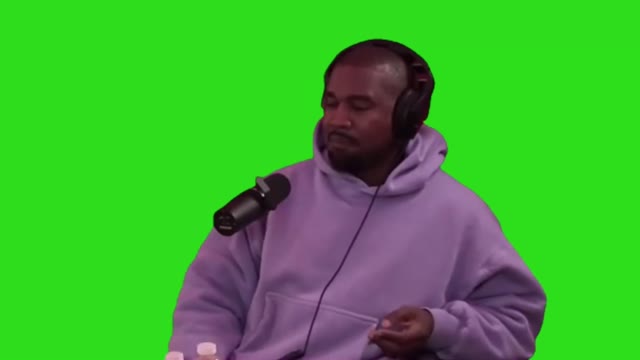 Kanye why would I listen to you green screen