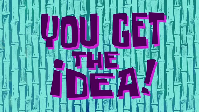 You Get The Idea SpongeBob green screen
